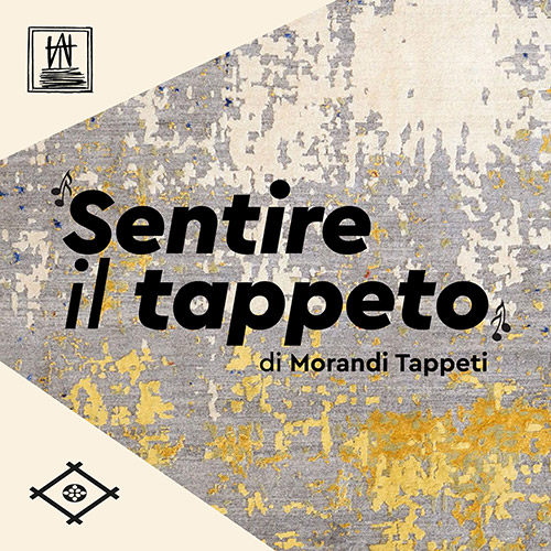 Sentire il tappeto - il podcast di Morandi Tappeti